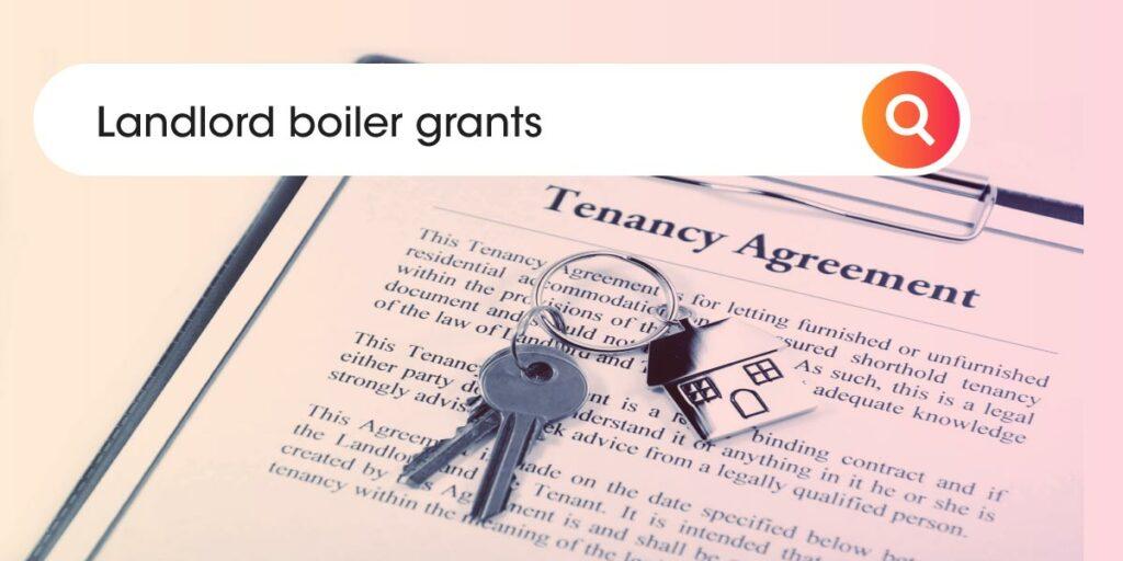 Landlord Boiler Grants UK 2024